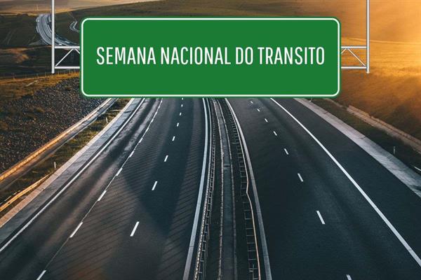 SEMANA NACIONAL DO TRANSITO: Evite acidentes!